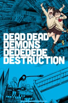 Dead Dead Demons Dededede Destruction anime poster